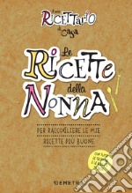 Il mio ricettario di casa. Le ricette della nonna: Per raccogliere le mie ricette più buone. E-book. Formato PDF ebook