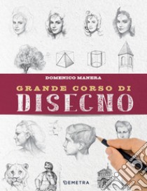 Grande corso di disegno. E-book. Formato PDF ebook di Domenico Manera