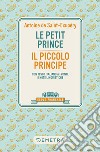 Le petit prince – Il piccolo principe: Con testo italiano a fronte e note linguistiche. E-book. Formato EPUB ebook