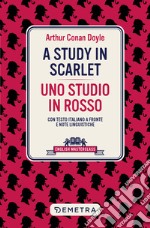 A Study in scarlet – Uno studio in rosso: Con testo italiano a fronte e note linguistiche. E-book. Formato EPUB ebook