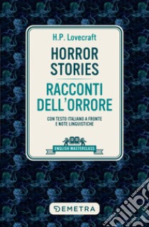 Horror Stories – Racconti dell'orrore: Con testo italiano a fronte e note linguistiche. E-book. Formato EPUB ebook di H.P. Lovecraft