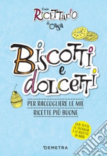 Il mio ricettario di casa. Biscotti e dolcetti. E-book. Formato PDF ebook di  AA.VV.