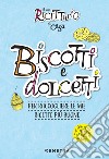 Il mio ricettario di casa. Biscotti e dolcetti. E-book. Formato PDF ebook