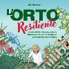 L'orto resiliente: Sostenibilità - Buone pratiche - Risparmio idrico - Orto urbano - Coltivazione eco-friendly. E-book. Formato PDF ebook