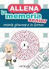 Allena la memoria senior: Mente giovane e in forma. E-book. Formato PDF ebook