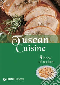 Tuscan Cuisine. E-book. Formato PDF ebook