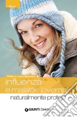 Influenza e malattie invernali. Naturalmente protetti. E-book. Formato PDF