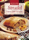 Strudel e torte fatte in casa: Buoni sapori di montagna. E-book. Formato PDF ebook di AA. VV.