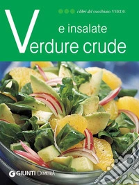 Verdure crude e insalate. E-book. Formato PDF ebook