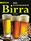 Fare e conoscere la birra. E-book. Formato PDF ebook di Gino Spath