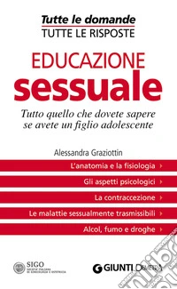 Educazione sessuale. Tutto quello che dovete sapere se avete un figlio adolescente. E-book. Formato PDF ebook
