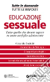 Educazione sessuale. Tutto quello che dovete sapere se avete un figlio adolescente. E-book. Formato PDF ebook di Alessandra Graziottin