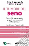 Il tumore del seno. Una guida per prevenire, un aiuto per le pazienti e i loro familiari. E-book. Formato PDF ebook di Carmelo Iacono