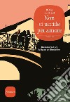 Non si uccide per amore. E-book. Formato EPUB ebook