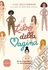 Il libro della vagina: Meraviglie e misteri del sesso femminile. E-book. Formato EPUB ebook di Nina Brochmann