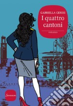 I quattro cantoni. E-book. Formato EPUB ebook