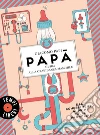 Papà: Guida alla gravidanza maschile. Dal concepimento ai primi mille pannolini. E-book. Formato EPUB ebook di Giacomo Papi