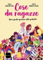 Cose da ragazze: Una guida gioiosa alla pubertà. E-book. Formato EPUB ebook