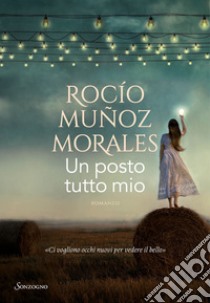 Un posto tutto mio. E-book. Formato EPUB ebook di Rocío Muñoz Morales