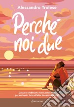 Perché noi due. E-book. Formato EPUB ebook