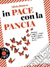 In pace con la pancia. E-book. Formato EPUB ebook di Silvio Danese