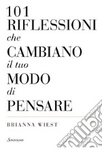 101 riflessioni che cambiano il tuo modo di pensare. E-book. Formato EPUB