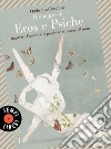 Il viaggio di Eros e Psiche: Imparare l'amore e la passione attraverso il mito. E-book. Formato EPUB ebook di Ombretta Cecchini