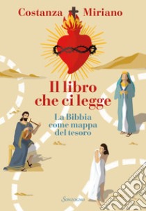 Il libro che ci legge: La Bibbia come mappa del tesoro. E-book. Formato EPUB ebook di Costanza Miriano