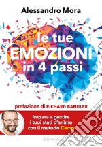 Le tue emozioni in 4 passi. E-book. Formato EPUB ebook