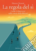 La regola del sì. E-book. Formato EPUB ebook