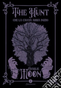 The Hunt: Che la caccia abbia inizio. E-book. Formato EPUB ebook di Charlie Moon