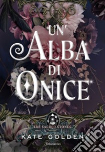 Un'alba di Onice. E-book. Formato EPUB ebook di Kate Golden