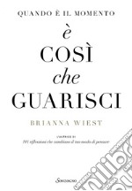 Quando è il momento, è così che guarisci. E-book. Formato EPUB