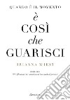 Quando è il momento, è così che guarisci. E-book. Formato EPUB ebook di Brianna Wiest