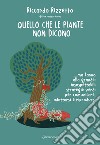 Quello che le piante non dicono. E-book. Formato EPUB ebook