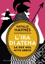 L'ira di Atena: Le dee nel mito greco. E-book. Formato EPUB ebook