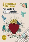 Si salvi chi vuole: Manuale di imperfezione spirituale. E-book. Formato EPUB ebook di Costanza Miriano