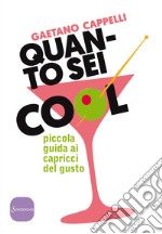 Quanto sei cool: Piccola guida ai capricci del gusto. E-book. Formato EPUB ebook