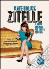 Zitelle: Il bello di vivere per conto proprio. E-book. Formato EPUB ebook