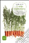 Il mito vegetariano: Cibo, giustizia, sostenibilità: non bastano le buone intenzioni. E-book. Formato EPUB ebook