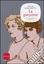 La garçonne. E-book. Formato EPUB ebook