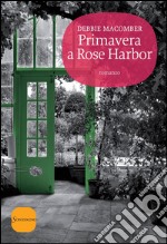 Primavera a Rose Harbor. E-book. Formato EPUB