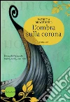 L'ombra sulla corona. E-book. Formato EPUB ebook di Patricia Bracewell