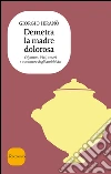 Demetra la madre dolorosa. Estratto. E-book. Formato EPUB ebook di Giorgio Ieranò