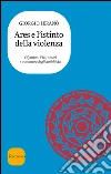 Ares e l'istinto della violenza. Estratto. E-book. Formato EPUB ebook di Giorgio Ieranò