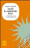 Apollo la crudeltà del bello. Estratto. E-book. Formato EPUB ebook di Giorgio Ieranò