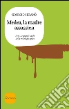 Medea, la madre assassina. E-book. Formato EPUB ebook