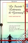 La società letteraria di Guernsey. E-book. Formato PDF ebook di Mary Ann Shaffer