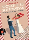 Sposati e sii sottomessa: Pratica estrema per donne senza paura. E-book. Formato PDF ebook di Costanza Miriano