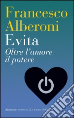 Evita: Oltre l'amore il potere. E-book. Formato PDF